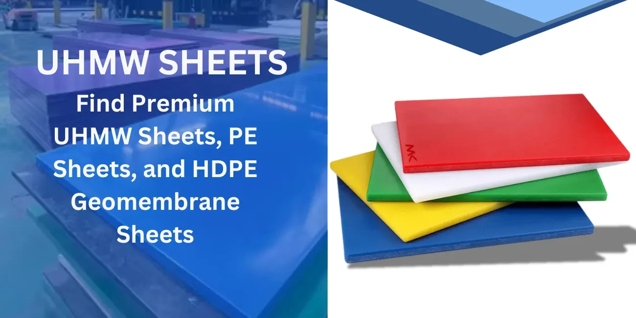 Find premium UHMW sheets, PE sheets, and HDPE geomembrane sheets