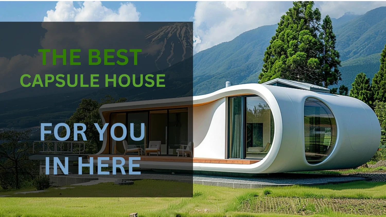 The Future of Compact Living: Capsule Houses and Mobile Vacation Homes